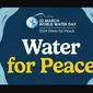 Tema Hari Air Sedunia atau World Water Day setiap tahunnya 22 Maret pada 2024 ini mengambil tema Water for Peace (Air untuk Kedamaian). (www.un.org)