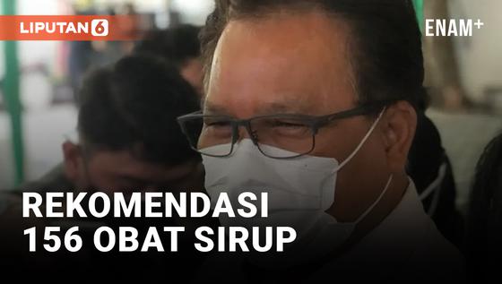 VIDEO: Kemenkes: 156 Obat Sirup Aman Digunakan Sesuai Resep Rekomendasi BPOM