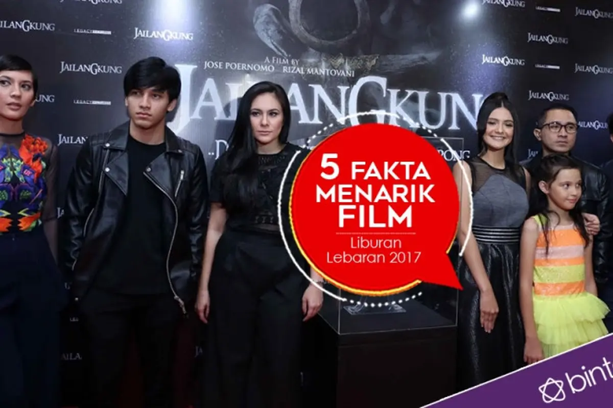[Bintang] 5 Fakta Menarik Film Liburan Lebaran 2017