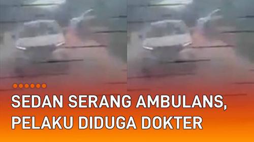 VIDEO: Viral Sedan Serang Ambulans di Jalanan Pontianak, Pelaku Diduga Dokter