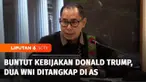 Terdapat dua WNI ditangkap otoritas Amerika Serikat. Keduanya ditahan terkait pelanggaran keimigrasian, dampak dari kebijakan Presiden Amerika Serikat, Donald Trump.