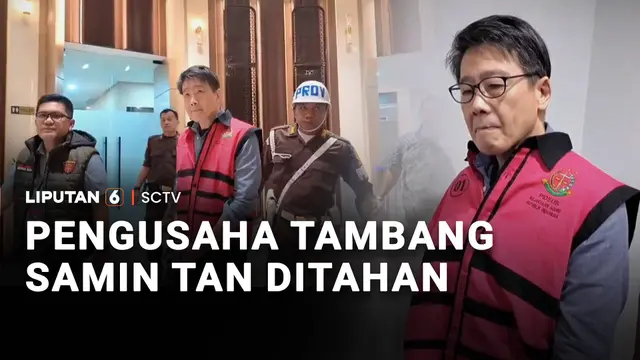 Pengusaha Tambang Samin Tan Ditahan