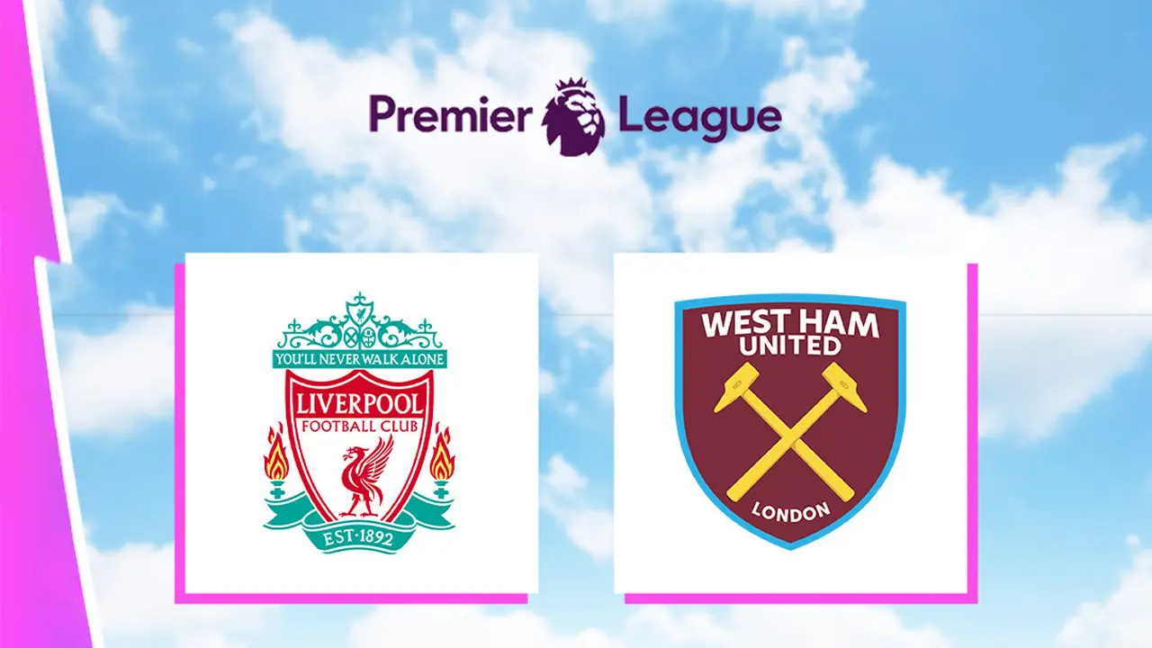 Liga Inggris - Liverpool Vs West Ham United