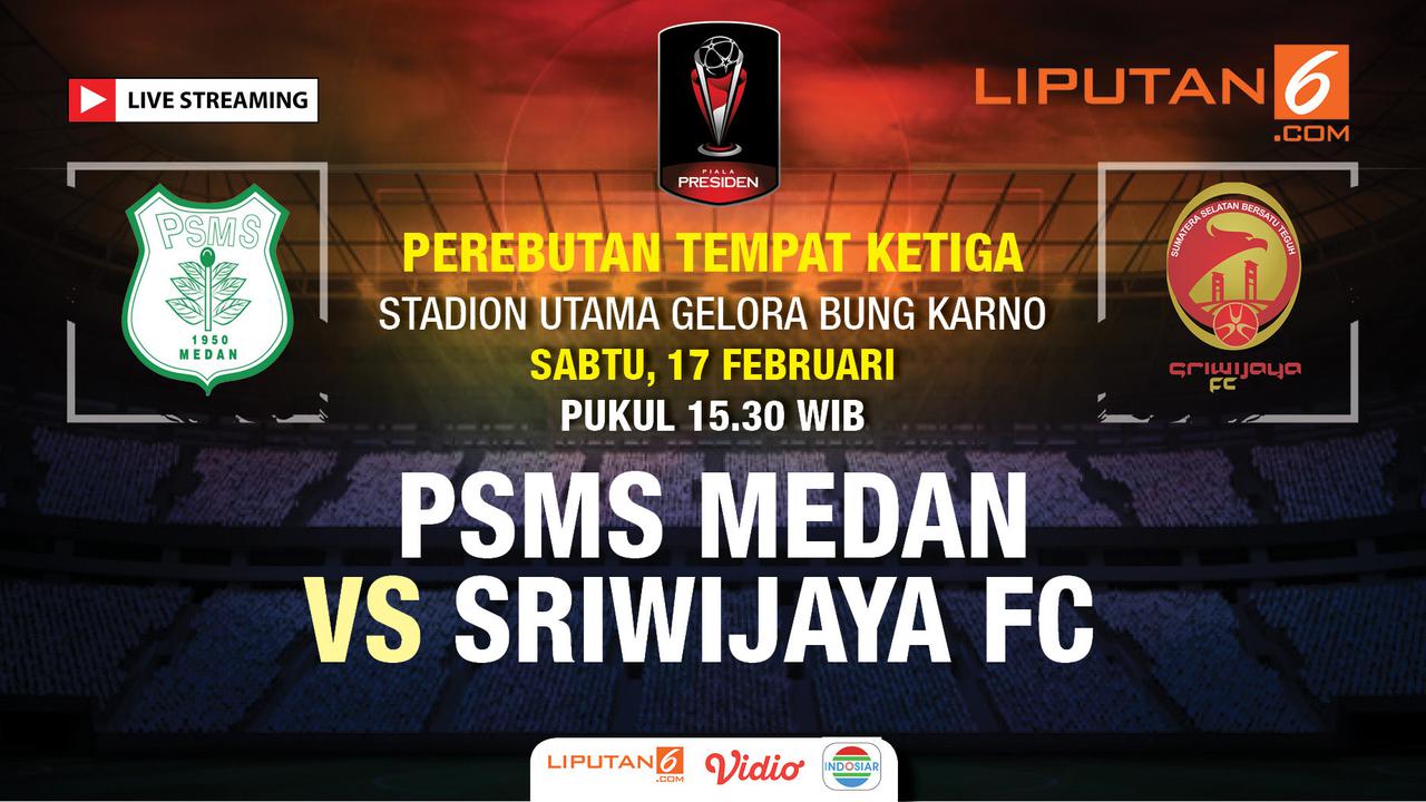 Live Streaming PSMS Medan Vs Sriwijaya FC
