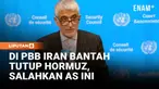 Duta Besar Iran untuk PBB Amir Saeid Iravani menegaskan bahwa Iran tidak bertanggung jawab atas gangguan di Selat Hormuz. Ia menyebut tindakan Iran sah berdasarkan hukum dan justru menuding Amerika Serikat serta sekutunya sebagai penyebab utama keteg...