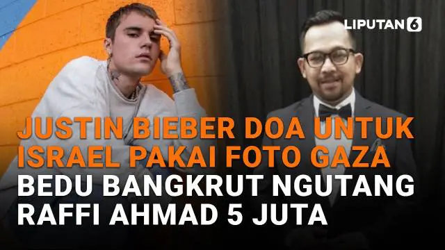 Mulai dari Justin Bieber doa untuk Israel pakai foto Gaza hingga Bedu Bangkrut ngutang Raffi Ahmad 5 juta, berikut sejumlah berita menarik News Flash Showbiz Liputan6.com.