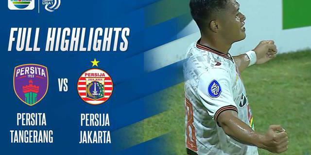 VIDEO: Highlights BRI Liga 1, Persija Jakarta Menang Tipis 2-1 Atas Persita Tangerang