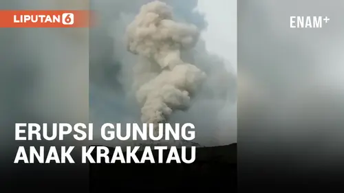 VIDEO: Penampakan Terkini Erupsi Gunung Anak Krakatau