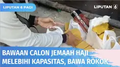 Periksa koper jemaah calon haji asal Probolinggo dan Gresik, petugas temukan sejumlah koper yang melebihi kapasitas. Banyak barang yang tak layak terbang di antaranya membawa beras kemasan hingga rokok.