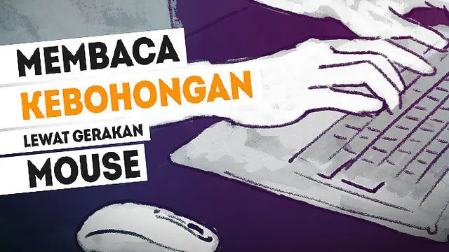 VIDEO: Membaca Kebohongan Lewat Gerakan Mouse