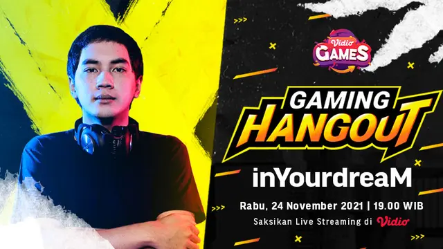Jangan Sampai Ketinggalan, Live Streaming Gaming Hangout Dota 2 Bareng inYourDream di Vidio Hari Ini