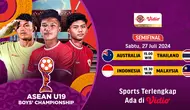Semifinal ASEAN U19 Boys Championship 2024 / AFF U19 2024. (Sumber: Dok. Vidio.com)