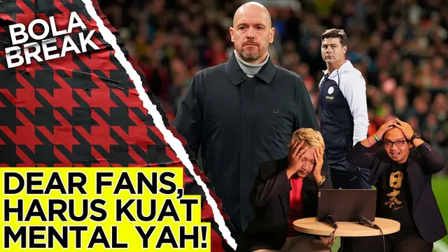 VIDEO Bola Break: Baru Juga Mulai Liga Inggris, Erik ten Hag dan Mauricio Pochettino Siap-Siap Dipecat!