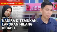 Nadira Ditemukan, Laporan Hilang Dicabut