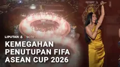 Kemegahan Penutupan FIFA Asean Cup 2026