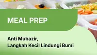 Meal Prep: Anti Ribet, No More Food Waste