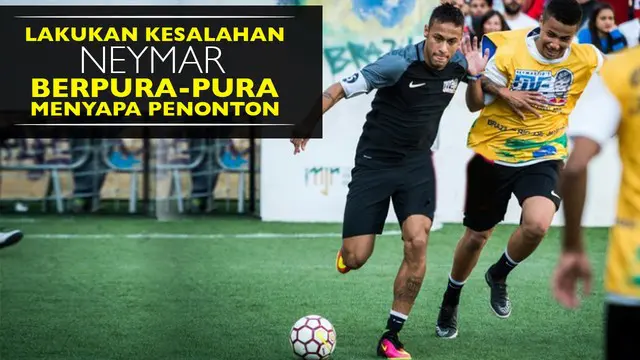 Lakukan Kesalahan, Neymar Berakting Menyapa Penonton