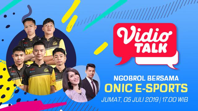Vidio Talk Bersama Onic E-Sports