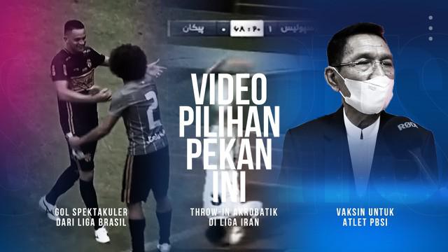 Berita 3 Video Pilihan Minggu Ini, Gol Spektakuler dari Liga Brasil dan Vaksin Untuk Atlet PBSI
