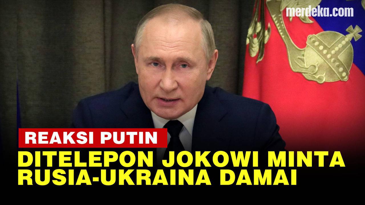 VIDEO: Respon Presiden Putin Setelah Dihubungi Presiden Jokowi Soal Rusia dan Ukraina
