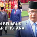 Presiden Belarus Jadi Kepala Negara Pertama yang Menginap di Istana Negara