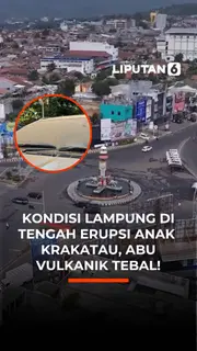 Kondisi Lampung di Tengah Erupsi Anak Krakatau. Abu Vulkanik Tebal!