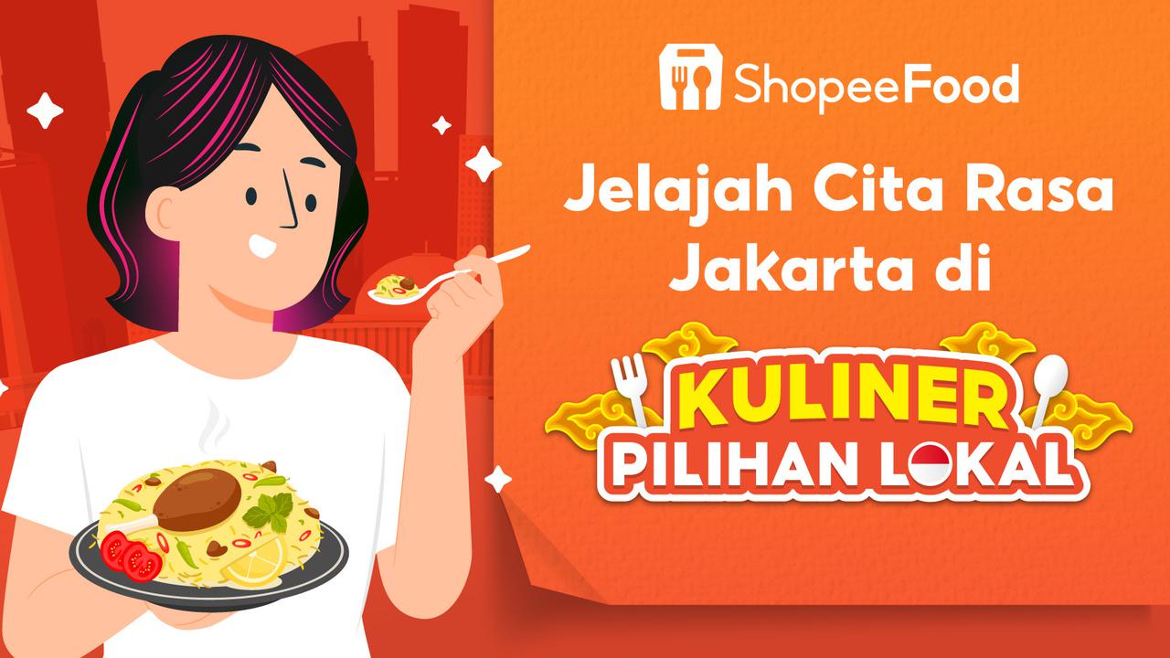 Lewat 'Kuliner Pilihan Lokal' ShopeeFood, Yuk Jelajahi Nikmatnya Jajanan Legendaris hingga Hidden Gem Jakarta
