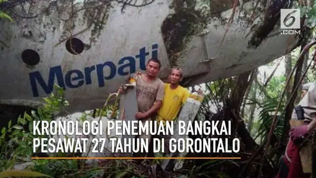 Warga di Gorontalo secara tidak sengaja menemukan bangkai pesawat yang mengalami kecelakaan 27 tahun yang lalu.