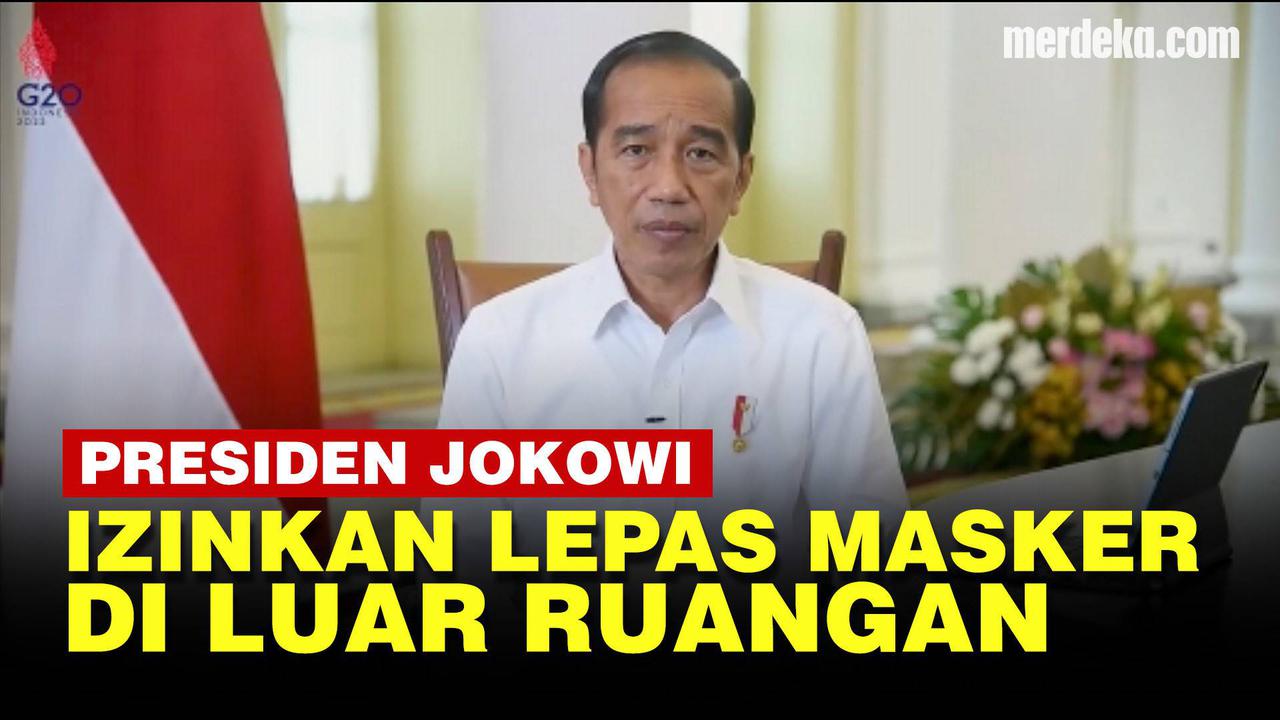 VIDEO: Presiden Jokowi Longgarkan Kebijakan Lepas Masker di Luar Ruangan