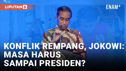 VIDEO: Tanggapi Konflik di Pulau Rempang, Jokowi: Masa Urusan Kayak Gitu Sampai Presiden?