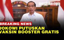 VIDEO: Jokowi Pastikan Vaksin Booster Covid-19 Gratis! Dimulai Rabu Besok