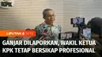 Wakil Ketua KPK Alexander Marwata menyatakan akan menangani laporan IPW, seperti laporan masyarakat lainnya, tanpa melihat ada tidaknya unsur politis dalam laporan dugaan korupsi. Pada Selasa lalu, IPW melaporkan Ganjar Pranowo ke KPK dalam dugaan pe...
