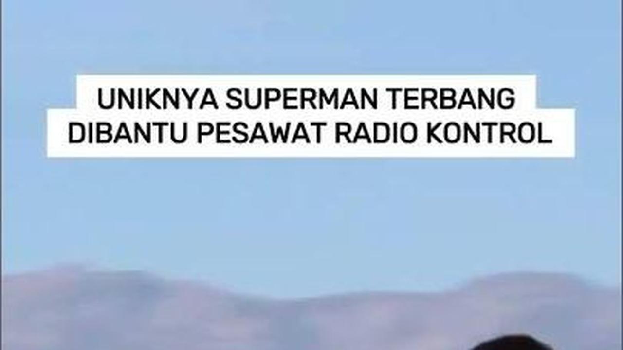 VIDEO: Uniknya Superman Terbang Dibantu Pesawat Radio Kontrol