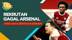 Berita video spotlight kali ini membahas tentang empat rekrutan gagal Arsenal yang bertahan hanya satu musim saja, salah satunya iaalah Willian.