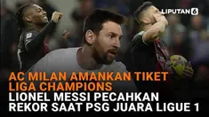 Mulai dari AC Milan yang berhasil mengamankan tiket Liga Champions hingga Lionel Messi yang memecahkan rekor saat PSG Juara Ligue 1, berikut sejumlah berita menarik News Flash Sport Liputan6.com.