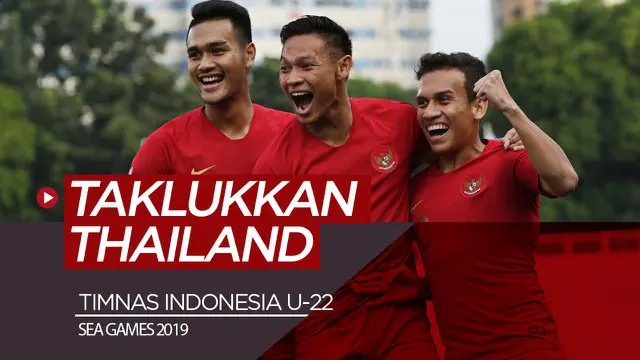 VIDEO: Highlights Timnas Indonesia U-22 Taklukkan Thailand di SEA Games 2019