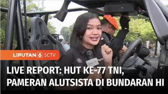 VIDEO: Live Report: Peringatan HUT ke-77 TNI, Alutsista Dipamerkan di Bundaran HI hingga Istana