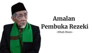 Amalan pembuka rezeki dari Mbah Moen yang diijazahkan ke salah satu santri pertamanya, KH Izzuddin. (Foto: Istimewa; Grafis: Liputan6.com/MHT)