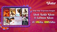 Nonton kumpulan film India yang dibintangi Salman Khan dan Shah Rukh Khan di Vidio. (Dok. Vidio)