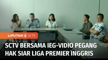 SCTV bersama Indonesia Entertainment Group dan Vidio.com kembali memegang hak siar resmi, pertandingan Liga Premier Inggris musim depan. Nah bagi Anda para fans klub Liga Inggris yang ingin menggelar nonton bareng, bisa mengikuti regulasi.