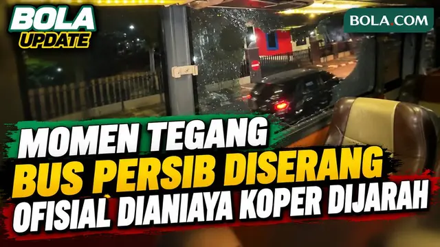 Tegang! Bus Persib Diserang di Batang, Kronologi Ofisial Dianiaya Barang-Barang Dijarah