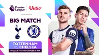 Link Siaran Langsung Big Match Liga Inggris: Tottenham vs Chelsea di Vidio Akhir Pekan Ini