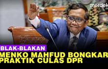 VIDEO: Mahfud Temukan Praktik Culas DPR, Ada Transaksi di Balik Meja
