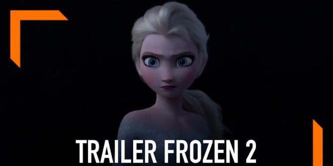VIDEO: Trailer Frozen 2 Ungkap Petualangan Baru Elsa Dan Anna