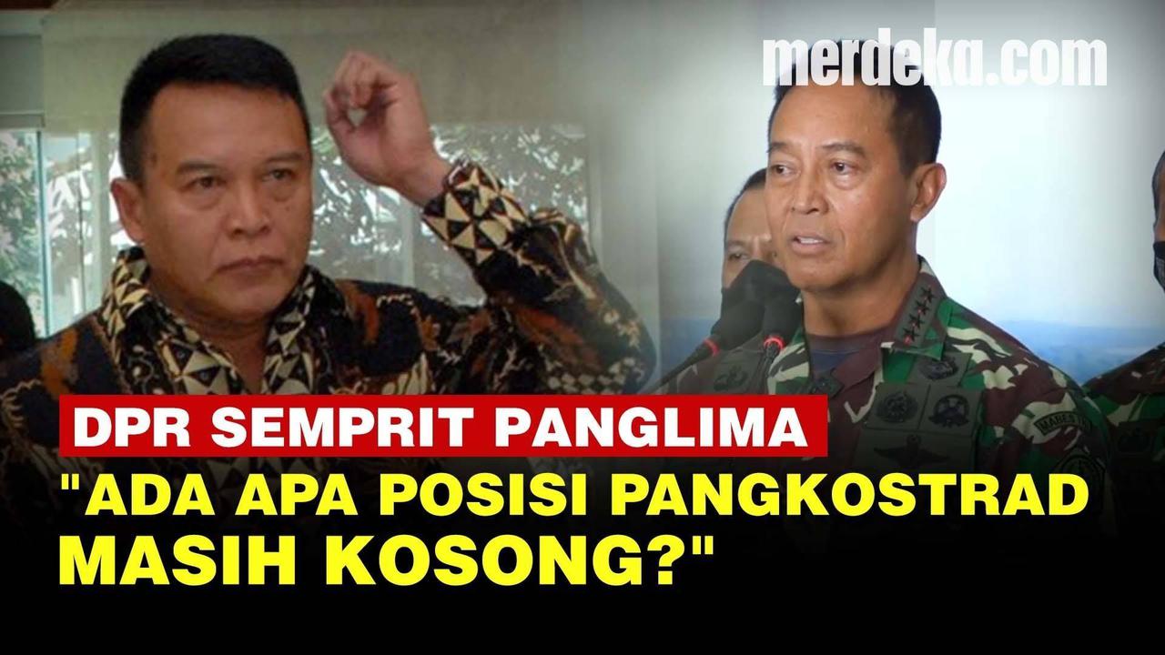 VIDEO: Panglima TNI Jenderal Andika Masih Kosongkan Posisi Pangkostrad, Ada Apa?