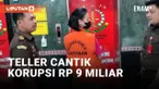 TELLER CANTIK BANK BRI KORUPSI SEBESAR RP 9 MILIAR LEBIH UNTUK KEPENTINGAN PRIBADI