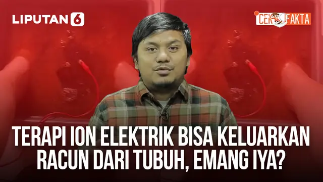 VIDEO: Terapi Ion Elektrik Bisa Keluarkan Racun dari Tubuh, Emang Iya?