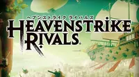 Heavenstrike Rivals, game baru besutan Square Enix yang akan dirilis untuk perangkat iOS dan Android di akhir Februari.