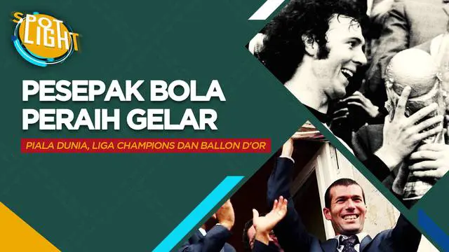 Berita video spotlight, empat pemain yang pernah meraih gelar Piala Dunia, trofi Liga Champions dan Ballon d'Or.