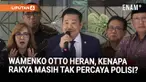 Pengacara Otto Hasibuan yang tergabung dalam Tim Percepatan Reformasi Polri masih heran, banyak masyarakat yang tidak percaya kepolisian. Otto sempat melihat laporang yang diberikan oleh Wakapolri.